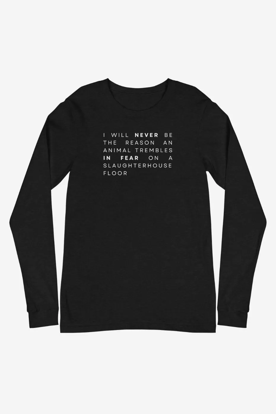 I Will Never Unisex Long Sleeve Tee