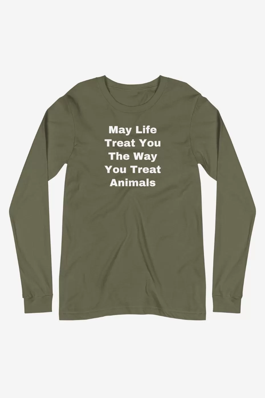 The Way You Treat Animals Unisex Long Sleeve Tee